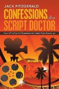 Confessions of a Script Doctor How to Turn Your Life Experiences Into Books Plays Screenplays