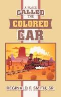 A Place Called the Colored Car