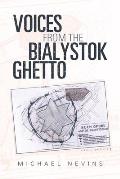 Voices from the Bialystok Ghetto