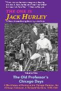 The One Is Jack Hurley, Volume Two: The Old Professor's Chicago Days