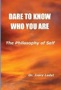 Dare to Know Who You Are: The Philosophy of Self