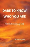 Dare to Know Who You Are: The Philosophy of Self
