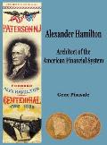 Alexander Hamilton: Architect of the American Financial System