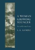 A Woman Growing Younger: New and Selected Poems