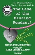 Doggie Investigation Gang, (DIG) Series: The Case of the Missing Pendant - Teacher's Manual