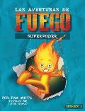 Las Aventuras De Fuego: Superpoder
