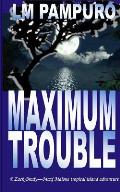 Maximum Trouble