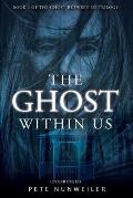 The Ghost Within Us: Unabridged