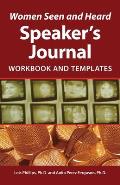 Women Seen and Heard Speaker's Journal: Workbook and Templates