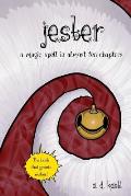 Jester: A Magic Spell in Almost Ten Chapters