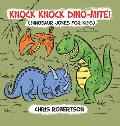 Knock Knock, Dino-mite!: Dinosaur Jokes for Kids