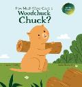 How Much Wood Could a Woodchuck Chuck?