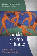 Gender, Violence, and Justice