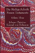 Die Heilige Schrift Neuen Testaments, Volume Three: Zweiten Theils, Dritte Abtheilung.