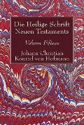 Die Heilige Schrift Neuen Testaments, Volume Fifteen: Zehnter Theil. Die Biblische Geschichte Neuen Testaments.