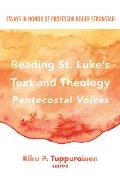 Reading St. Luke's Text and Theology: Pentecostal Voices