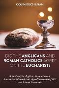 Did the Anglicans and Roman Catholics Agree on the Eucharist?