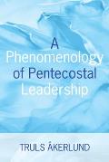 A Phenomenology of Pentecostal Leadership