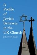 A Profile of Jewish Believers in the UK Church