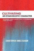 Cultivating an Evangelistic Character