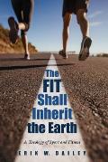 The Fit Shall Inherit the Earth