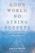 God's World. No String Puppets
