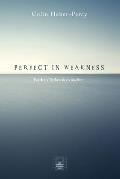 Perfect in Weakness