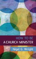 How to Be a Church Minister