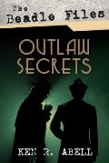 The Beadle Files: Outlaw Secrets
