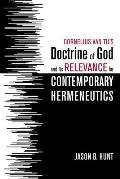 Cornelius Van Til's Doctrine of God and Its Relevance for Contemporary Hermeneutics