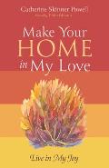 Make Your Home in My Love: Live in My Joy