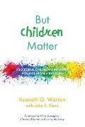 But Children Matter: Successful Children's Ministry Volunteerism Strategies