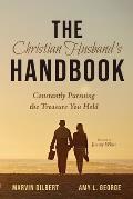 The Christian Husband's Handbook: Constantly Pursuing the Treasure You Hold