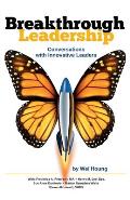 Breakthrough Leadership: Conversations with Innovative Leaders