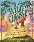 Wild at Heart: The Story of Olaus and Mardy Murie, Defenders of Nature