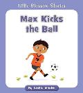 Max Kicks the Ball