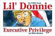 Executive Privilege: Lil' Donnie 1