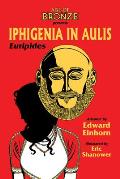 Iphigenia In Aulis The Age of Bronze Edition