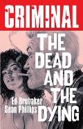 Criminal Volume 3: The Dead and the Dying (New Edition)