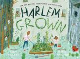 Harlem Grown How One Big Idea Transformed a Neighborhood