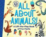 All about Animals A Lift The Flap Book of Fun Facts