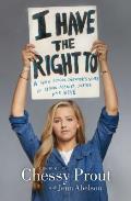 I Have the Right To A High School Survivors Story of Sexual Assault Justice & Hope