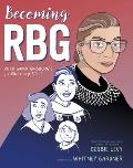 Becoming RBG Ruth Bader Ginsburgs Journey to Justice