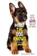 What the Dog Knows Young Readers Edition: Scent, Science, and the Amazing Ways Dogs Perceive the World