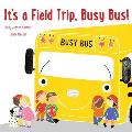 Its a Field Trip Busy Bus