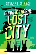 Charlie Thorne 02 & the Lost City