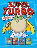 Super Turbo 4 Books in 1 Super Turbo Saves the Day Super Turbo vs the Flying Ninja Squirrels Super Turbo vs the Pencil Pointer Super Turb