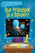 Our Principal Is a Spider!: A Quix Book