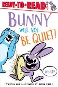 Bunny Will Not Be Quiet