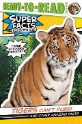 Tigers Can't Purr!: And Other Amazing Facts (Ready-To-Read Level 2) [With Tiger Stickers]